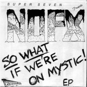 NOFX - So What If We're on Mystic! cover art