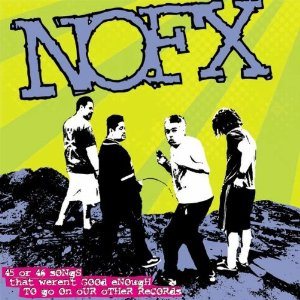 NOFX - 45 or 46 Songs That Weren't Good Enough to Go on Our Other Records cover art