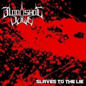 Bloodshot Dawn - Slaves to the Lie cover art