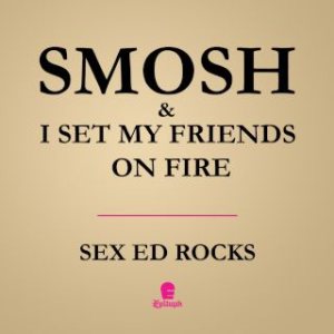 I Set My Friends on Fire - Sex Ed Rocks cover art