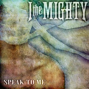 I The Mighty - Speak to Me cover art