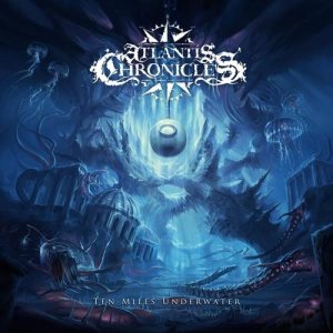 Atlantis Chronicles - Ten Miles Underwater cover art