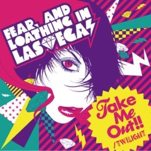 Fear, and Loathing in Las Vegas - Take Me Out!! / twilight cover art