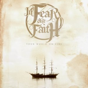 In Fear And Faith - Your World on Fire cover art