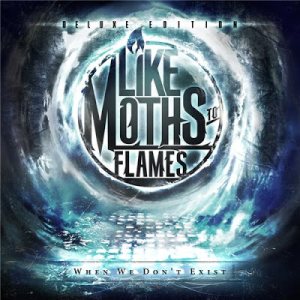 Like Moths to Flames - When We Don't Exist (Deluxe Reissue) cover art