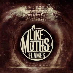 Like Moths to Flames - Learn Your Place cover art