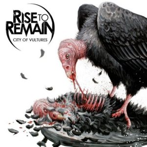 Rise to Remain - City of Vultures cover art