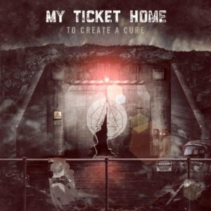 My Ticket Home - To Create a Cure cover art