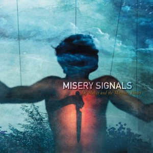 Misery Signals - Of Malice and the Magnum Heart cover art
