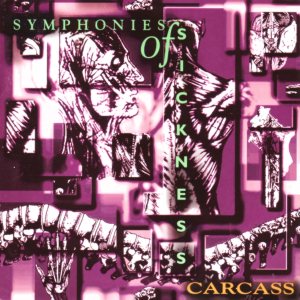 Carcass - Symphonies of Sickness cover art Carcass - Symphonies of Sickness cover art