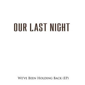 Our Last Night - We've Been Holding Back cover art