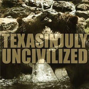 Texas In July - Uncivilized cover art