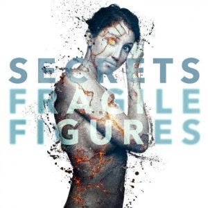Secrets - Fragile Figures cover art