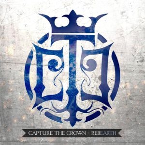 Capture The Crown - Rebearth cover art