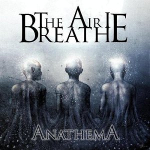 The Air I Breathe - Anathema cover art