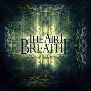 The Air I Breathe - Vale dicere cover art