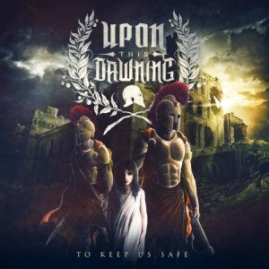 Upon This Dawning - To Keep Us Safe cover art