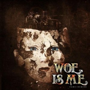 Woe, Is Me - Fame > Demise cover art