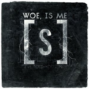 Woe, Is Me - I've Told You Once cover art