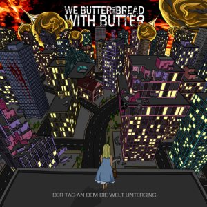 We Butter The Bread With Butter - Der Tag an dem die Welt unterging cover art