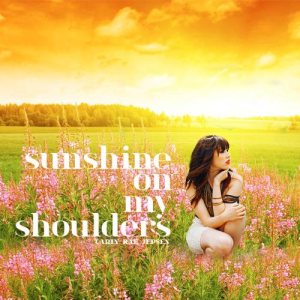 Carly Rae Jepsen - Sunshine on My Shoulders cover art
