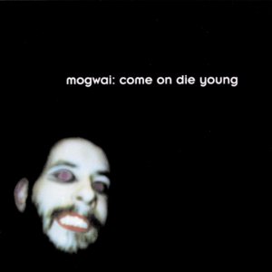 Mogwai - Come on Die Young cover art