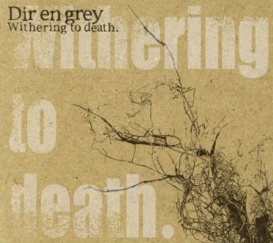 Dir en grey - Withering to death. cover art