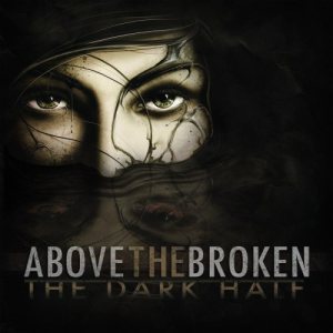 Above the Broken - The Dark Half cover art