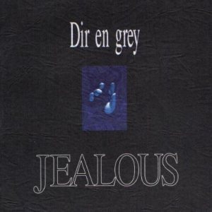 Dir en grey - JEALOUS cover art