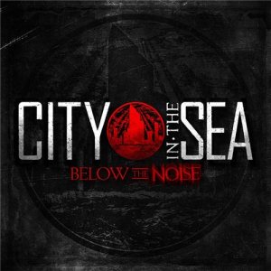 City In the Sea - Below the Noise cover art