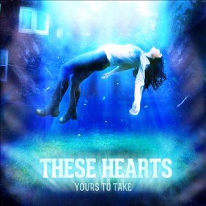 These Hearts - Yours to Take cover art