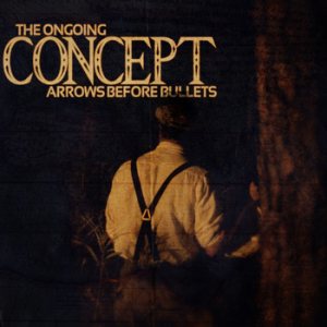 The Ongoing Concept - Arrows Before Bullets cover art