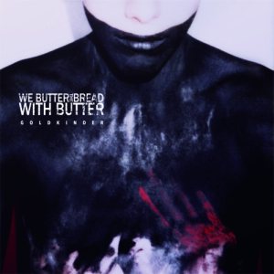 We Butter The Bread With Butter - Goldkinder cover art