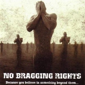 No Bragging Rights - Because You Believe in Something Beyond Them... cover art