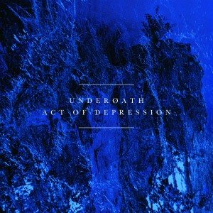 Underoath - Act of Depression (Reissue) cover art