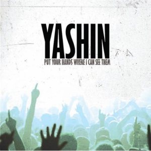 Yashin - Put Your Hands Where I Can See Them cover art