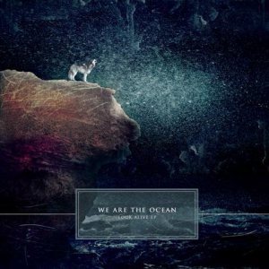 We Are the Ocean - Look Alive cover art