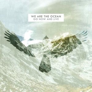 We Are the Ocean - Go Now and Live cover art