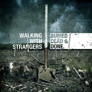 Walking With Strangers - Buried Dead & Done cover art