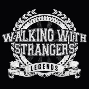 Walking With Strangers - Legends / Untouchables cover art