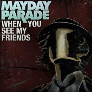 Mayday Parade - When You See My Friends cover art