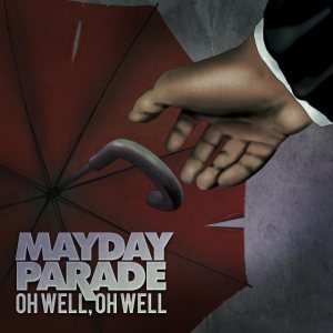 Mayday Parade - Oh Well, Oh Well cover art