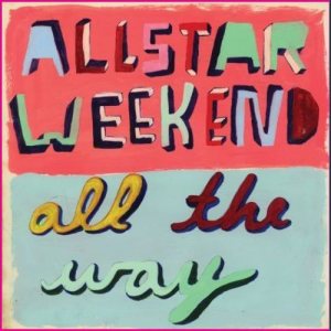 Allstar Weekend - All the Way cover art