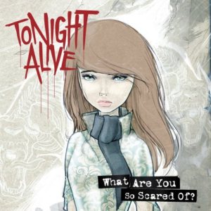 Tonight Alive - What Are You So Scared Of? cover art