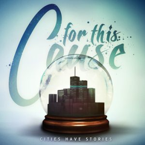 For This Cause - Cities Have Stories cover art
