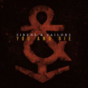 Sirens & Sailors - You and Die cover art