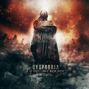 Dysphoria - To the Perfect Form of Modern Species cover art