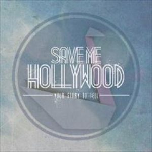 Save Me Hollywood - Your Story to Tell cover art
