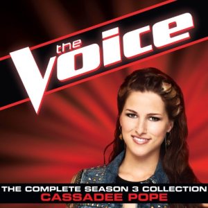 Cassadee Pope - The Voice: the Complete Season 3 Collection cover art