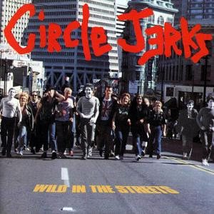 Circle Jerks - Wild in the Streets cover art